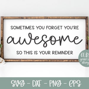 Soms vergeet je dat je geweldig bent, dus dit is je herinnering | Inspirerende svg | Inspirerend citaat | Motiverende quote | Zelfliefde-svg