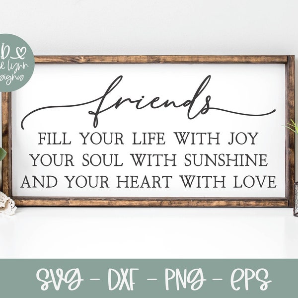 Friends Fill Your Life With Joy SVG | Best Friend SVG | Family Quote | Farmhouse svg | Friendship svg | Friend Quote