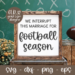 Wir Unterbrechen Diese Ehe Für Die Fußballsaison | Herbst Zitat svg | Fußball Saison Zitat | Fußball Zitat SVG | Lustiges Fußball Schild