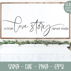 A True Love Story Never Ends - Hochzeit Digital Cut File - svg, dxf, png & eps