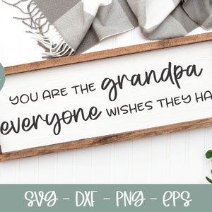 Eres el abuelo que todos desearían tener / Abuelo SVG / Diseño de letrero para abuelos / Nietos SVG / Cita del abuelo