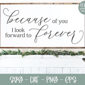 Wegen Dich Ich freue mich auf Forever - Hochzeit Digital Cut File - svg, dxf, png & eps