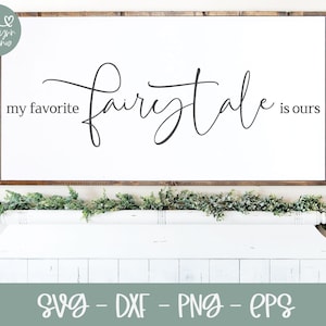 Meu Conto de Fadas Favorito É Nosso - Arquivo de Corte Digital de Casamento - svg, dxf, png e eps