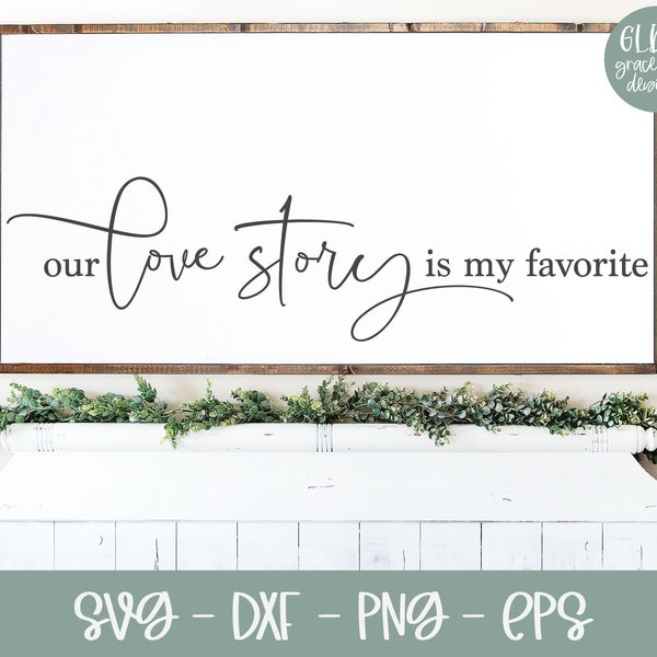 Our Love Story Is My Favorite - Wedding Digital Cut File - svg, dxf, png & eps