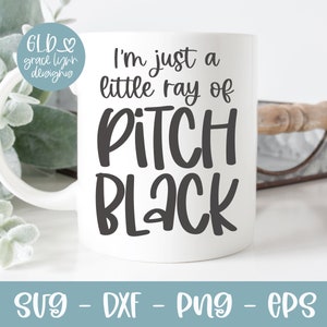 Ich bin Nur Ein Kleiner Strahl Pechschwarze - Lustige Digital Cut File - svg, dxf, png, eps