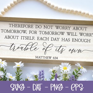 Darum sorgen Sie sich nicht über Morgen - Matthäus 6:34 | Schrift svg | Bibel Vers svg | Schrift-Zitat svg