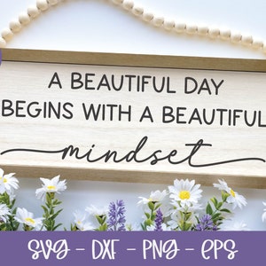 Een mooie dag begint met een mooie mentaliteit SVG | Inspirerend citaat svg | Inspirerende svg | Motiverende quote | Mindset-citaat