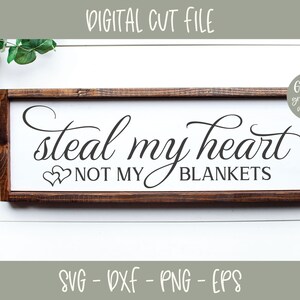 Roube meu coração, não meus cobertores - Arquivo de corte digital de casamento - svg, dxf, png e eps