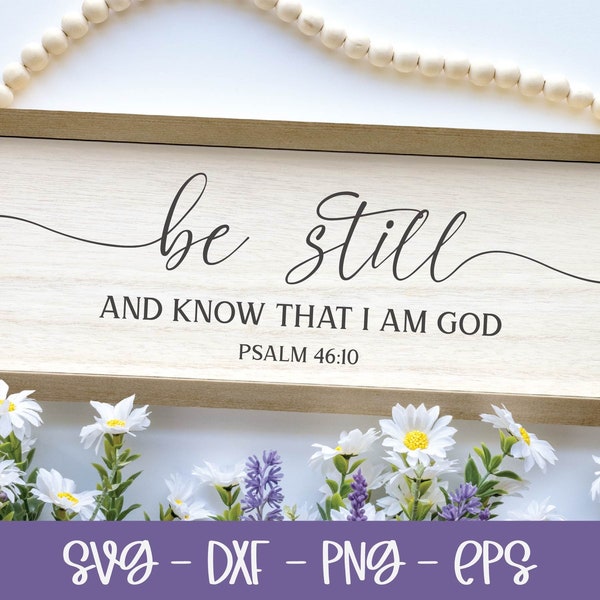 Be Still And Know That I Am God - Psalm 46:10 - Scripture SVG | Religious SVG | Scripture Quote | Christian Sign Design