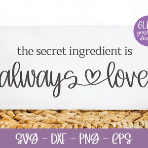 The Secret Ingredient Is Immer Love - Digital Cut File - svg, dxf, png & eps