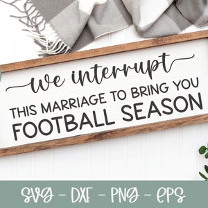 Interrompemos este casamento para trazer a você a temporada de futebol | Citação de outono svg | Citação da temporada de futebol | Citação de futebol SVG | Placa engraçada de futebol