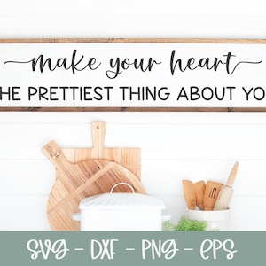 Maak je hart het mooiste aan jezelf SVG | Inspirerend citaat svg | Vriendelijkheid citaat svg | Citaat van geluk | Zelfliefdecitaat