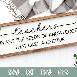 enseignants et enseignantes plantent les graines d'un savoir qui dure toute une vie | Citation de l'enseignant | Citation inspirante SVG | Enseignement citation svg | Cadeau professeur svg