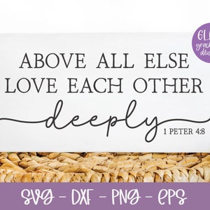Vor allem sonst lieben sie sich tief - 1 Petrus 4: 8 - Schrift svg | Bibel Vers svg | Schrift Zitat Wandkunst | Religiöses svg Zitat