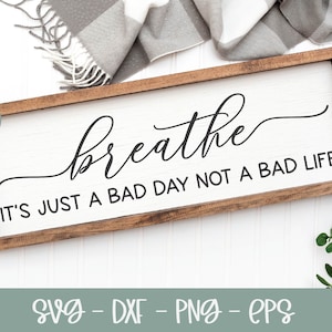 Respira, è solo una brutta giornata, non una brutta vita / SVG motivazionale / Citazione motivazionale / Citazione motivazionale / Amore per se stessi SVG / Mentalità SVG