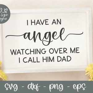 Tengo un ángel que me cuida. Lo llamo papá. / Día del padre SVG / Citas del día del padre / Cita conmemorativa SVG / Memorial SVG
