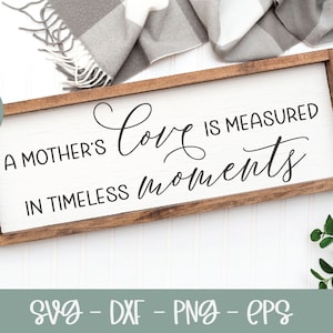 El amor de una madre se mide en momentos eternos - Archivo digital de corte del Día de la Madre - SVG, DXF, PNG, EPS