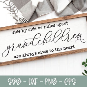Side By Side Or Miles Apart | Grandchildren SVG | Grandma Sign Design | Grandparent svg | Grandma quote