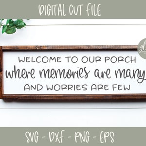 Bienvenidos a nuestro porche donde los recuerdos son muchos y las preocupaciones son pocas - Archivo de corte digital - SVG, DXF, PNG y EPS