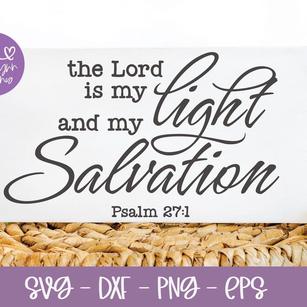 The Lord Is My Light and My Salvation - Psalm 27:1 - Scripture SVG | Religious SVG | Scripture Quote | Christian Sign Design