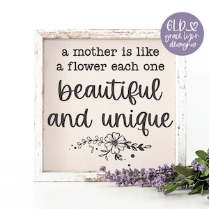 Une mère est comme une fleur, chacune belle et unique - SVG fête des mères | Citations Fête des Mères | Cadeaux Fête des Mères | Fichier numérique SVG