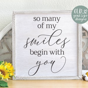 So Many Of My Smiles Begin With You - bruiloft digitaal snijbestand - svg, dxf, png en eps