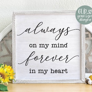 Siempre en mi mente, por siempre en mi corazón - Memorial SVG / Cita funeraria SVG / Cita de duelo / En memoria amorosa SVG