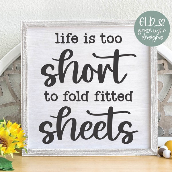 Life Is Too Short To Fold Fitted Sheets | Funny Laundry SVG | Laundry Room SVG | Laundry Room Sign Design