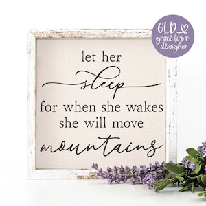 Laat haar slapen, want als ze wakker wordt, kan ze bergen verzetten | SVG-citaat kinderkamer | Kwekerijbord | Nieuwe baby-svg | Kinderkamerdecoratie