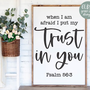 Cuando tengo miedo, pongo mi confianza en ti - Salmo 56:3 - Escritura SVG / SVG religioso / Cita bíblica / Diseño de letrero cristiano