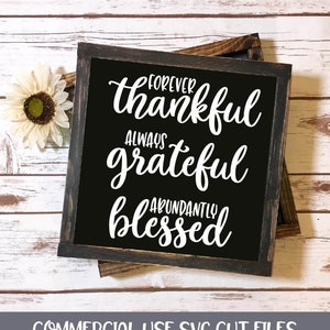 Für immer dankbar immer dankbar reichlich gesegnet - Thanksgiving Digital Cut File - SVG, DXF & PNG