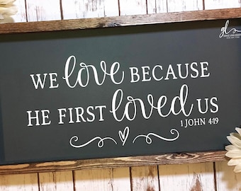 We Love Because He First Loved Us SVG, 1 John 4:19, Christian Sign svg, Bible Verse Cut File, Farmhouse Faith svg, Scripture Decor svg
