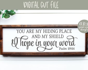 You Are My Hiding Place And My Shield I Hope In Your Word - Psalm 119:114 - Digital Cutting File - svg, dxf, png & eps