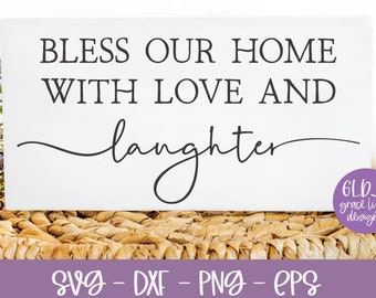 Bless Our Home With Love And Laughter | Home Welcome Quote | Welcome Sign SVG | Farmhouse Quote SVG | Family Quote SVG
