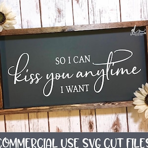 Para poder besarte cuando quiera - Archivo de corte digital - SVG, DXF y PNG