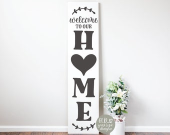 Welcome To Our Home SVG, Vertical Porch Sign SVG, Farmhouse Home Decor Cut File, Cricut Welcome Sign PNG, Porch Leaner svg