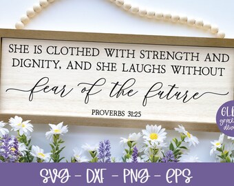 Ella está vestida de fuerza y dignidad - Proverbios 31:25 / Escrituras SVG / Versículo bíblico SVG / Cita bíblica Arte de pared