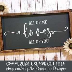 All Of Me Loves All Of You - Hochzeitsschild - SVG Schnitt Datei