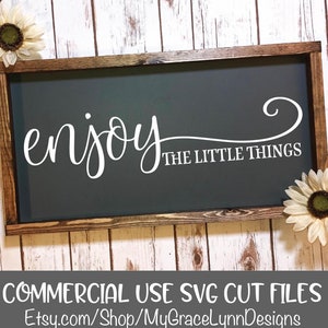 Enjoy The Little Things - Wood Sign Quote Cutting File - SVG, DXF & PNG