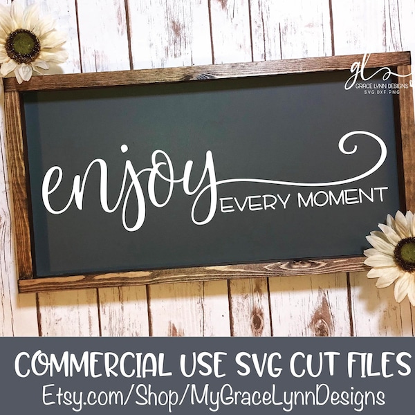 Enjoy Every Moment - Wood Sign Digital Cutting File - SVG, DXF & PNG