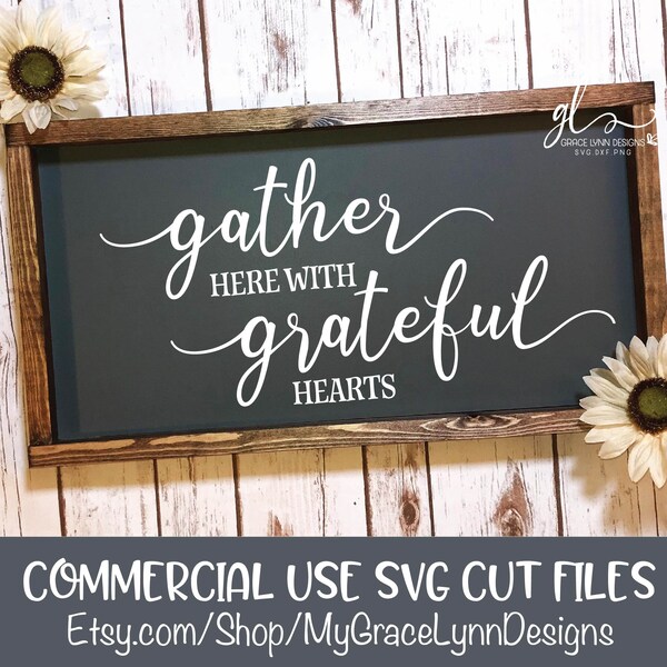 Gather Here With Grateful Hearts - Thanksgiving Digital Cutting File - SVG, DXF & PNG