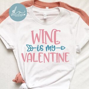 Wine Is My Valentine - Valentijnsdag - digitaal snijbestand - SVG, DXF en png