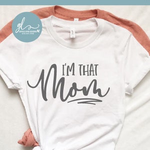 I'm That Mom - Digital Cut File - SVG, DXF & PNG