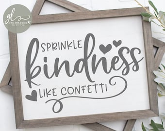 Sprinkle Kindness Like Confetti - Digital Cut File - SVG, DXF & PNG