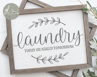 Laundry Today Or Naked Tomorrow - Digital Cutting File - SVG, DXF & PNG