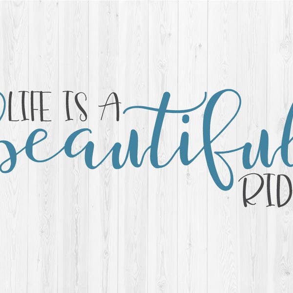 Life Is A Beautiful Ride - SVG Cut File