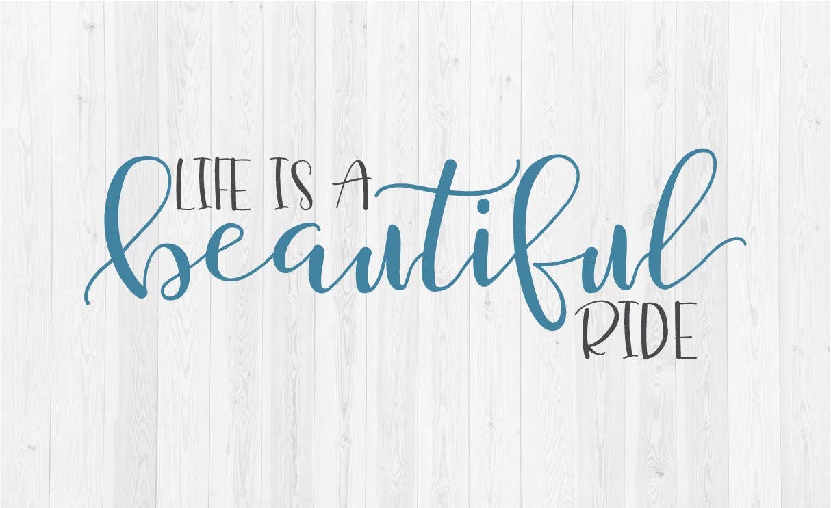Life Is A Beautiful Ride SVG Cut File Etsy