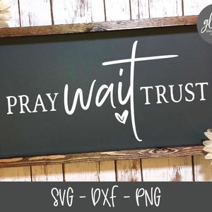 Beten Sie Vertrauen Vertrauen - Digital Cut File - SVG, DXF & PNG