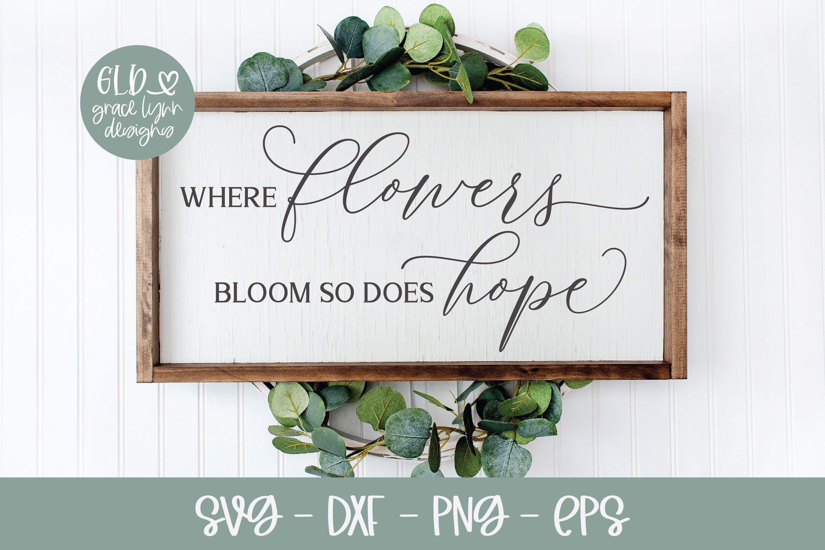 Where Flowers Bloom so Does Hope Spring Digital Cut File Etsy