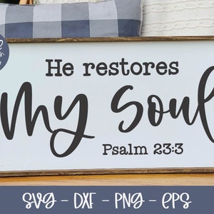 Él restaura mi alma - Salmo 23:3 - Escritura SVG / SVG religioso / Cita bíblica / Diseño de letrero cristiano